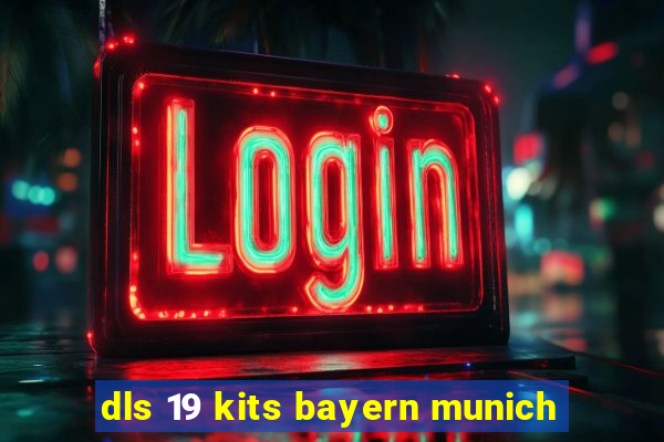 dls 19 kits bayern munich